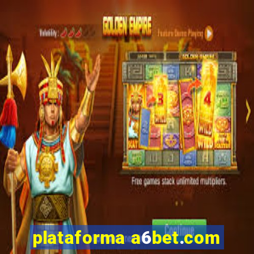 plataforma a6bet.com